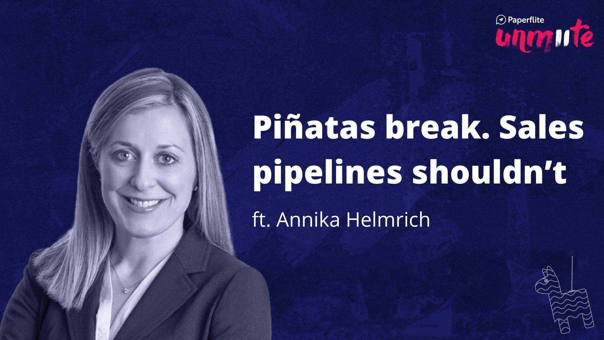 Piñatas break. Sales pipelines shouldn’t